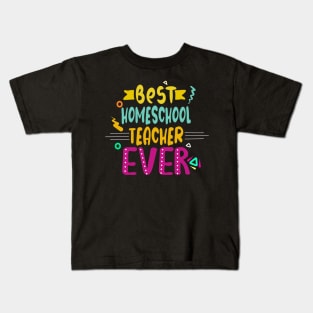 best homeschool teacher ever Kids T-Shirt